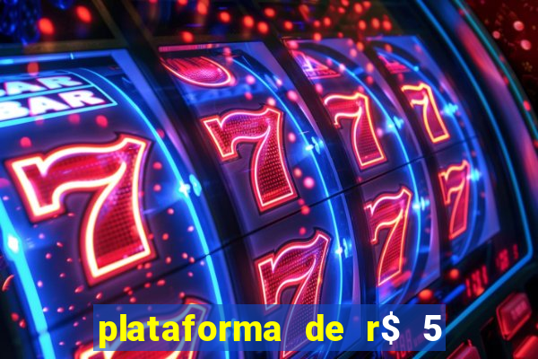 plataforma de r$ 5 jogo do tigrinho